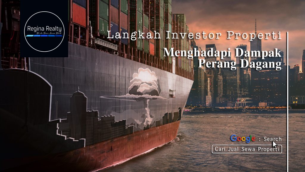 Langkah Investor Menghadapi Perang Dagang | Regina Realty