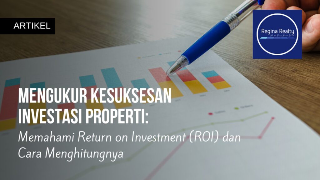 Mengukur Kesuksesan Investasi Properti: Memahami Return On Investment ...